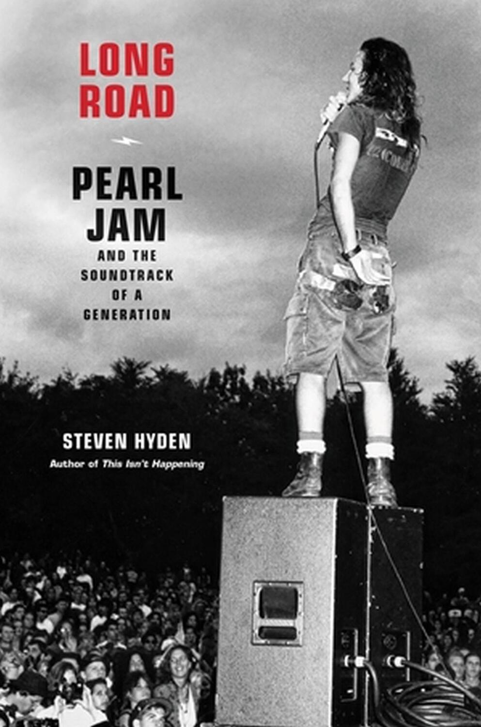 Cover: 9780306826429 | Long Road | Pearl Jam and the Soundtrack of a Generation | Hyden