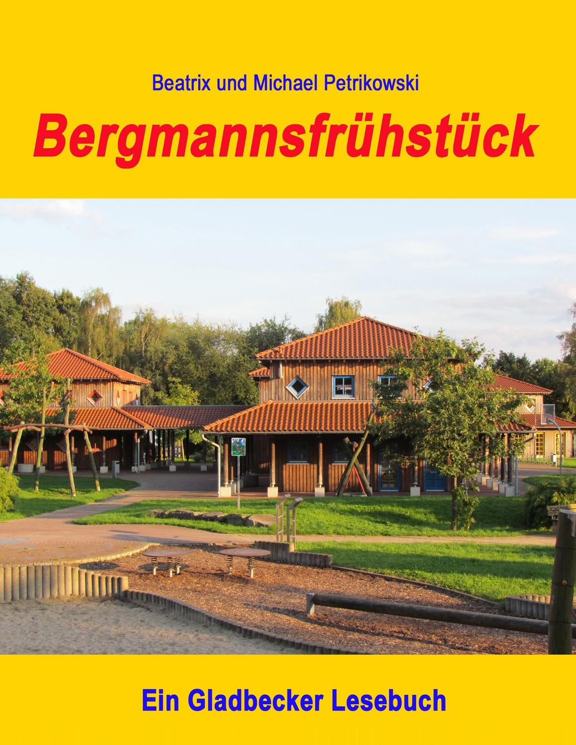 Cover: 9783738605242 | Bergmannsfrühstück | Ein Gladbecker Lesebuch | Petrikowski (u. a.)