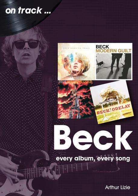 Cover: 9781789522587 | Beck On Track | Every Album, Every Song | Arthur Lizie | Taschenbuch