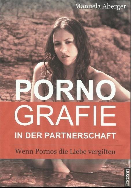 Cover: 9783732243112 | Pornografie in der Partnerschaft | Wenn Pornos die Liebe vergiften