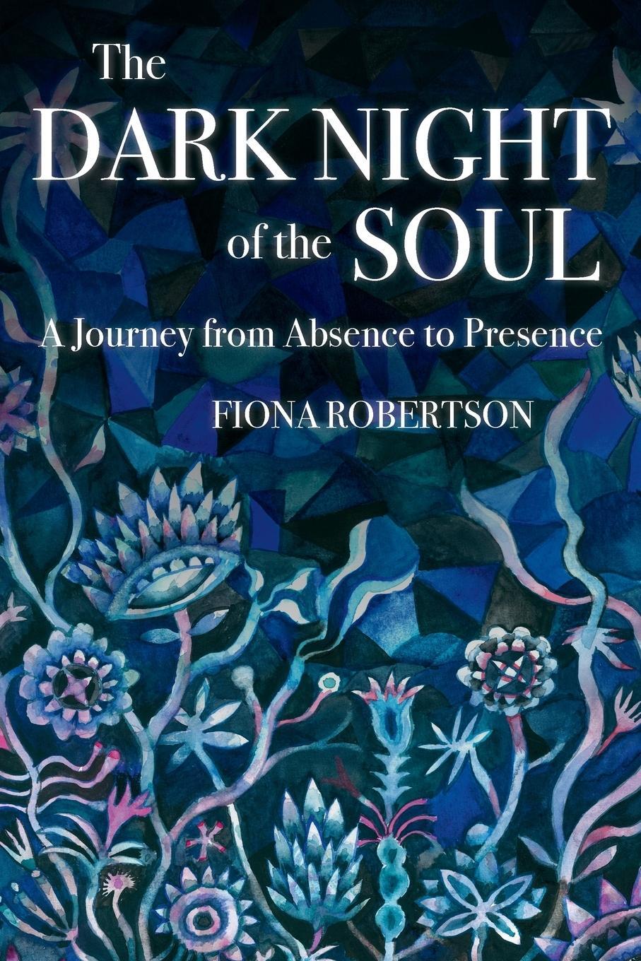 Cover: 9781916468603 | The Dark Night of the Soul | A Journey from Absence to Presence | Buch