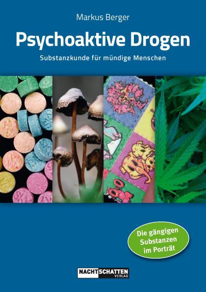 Cover: 9783037885147 | Psychoaktive Drogen | Substanzkunde für mündige Menschen | Berger
