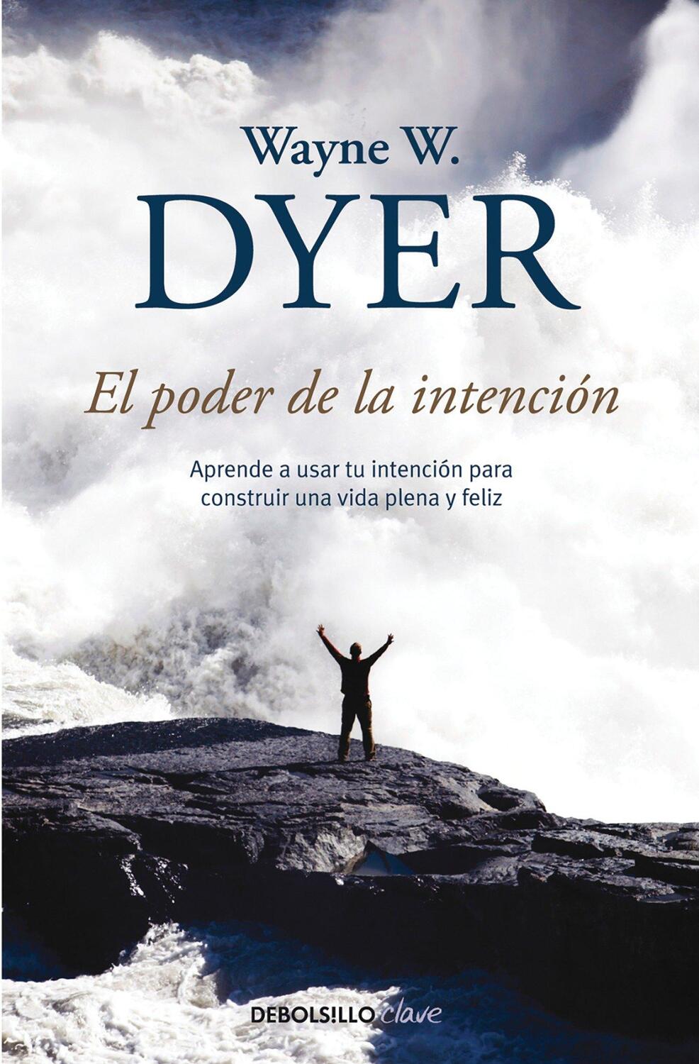 Cover: 9788499083254 | El Poder de la Intencion / The Power of Intention | Wayne W. Dyer