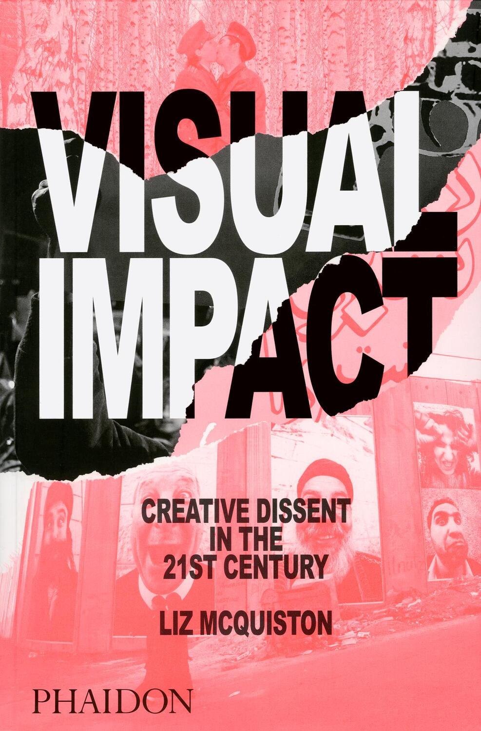 Cover: 9780714869704 | Visual Impact | Creative Dissent in the 21st Century | Liz McQuiston