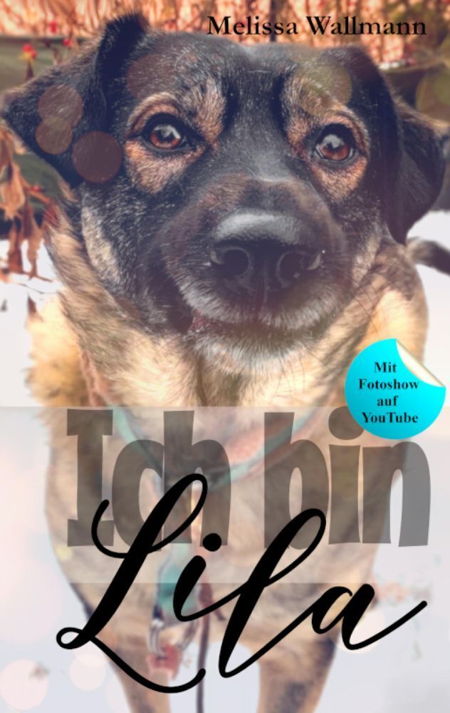 Cover: 9783347935921 | Ich bin Lila | Ein Tierschutzhund mit Trauma entdeckt das Leben. DE