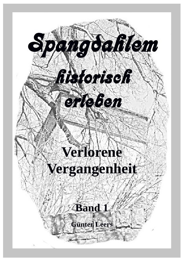 Cover: 9783737590280 | Spangdahlem historisch erleben | Verlorene Vergangenheit | Leers