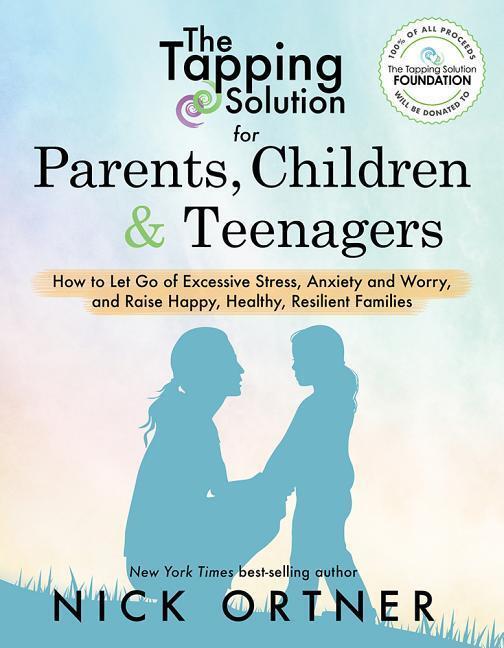 Cover: 9781401956066 | The Tapping Solution for Parents, Children & Teenagers | Nick Ortner
