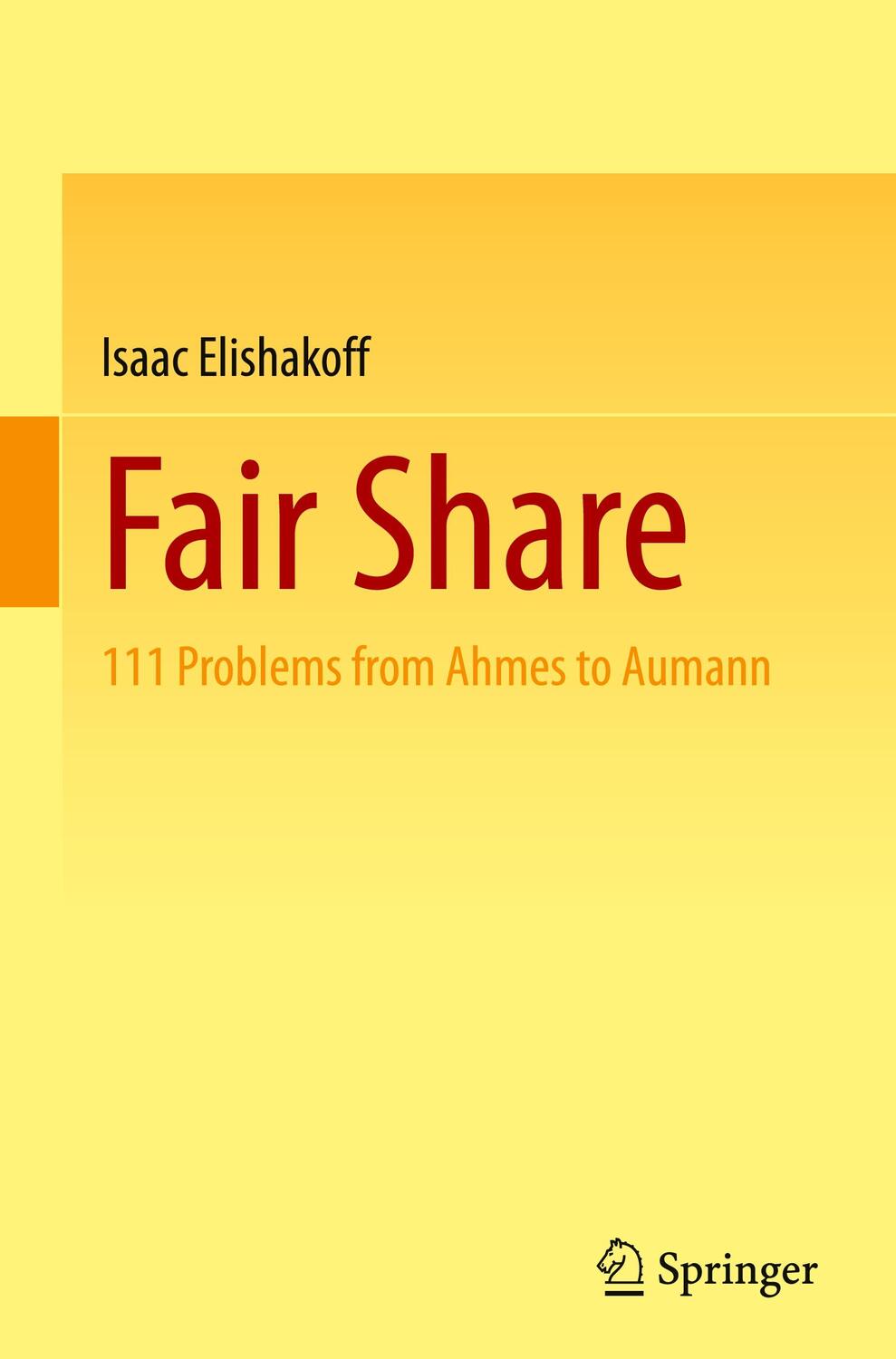 Cover: 9783031404184 | Fair Share | 111 Problems from Ahmes to Aumann | Isaac Elishakoff | xx