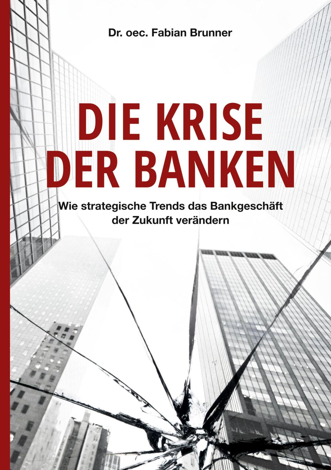 Cover: 9783347068803 | Die Krise der Banken | Fabian Brunner | Taschenbuch | tredition