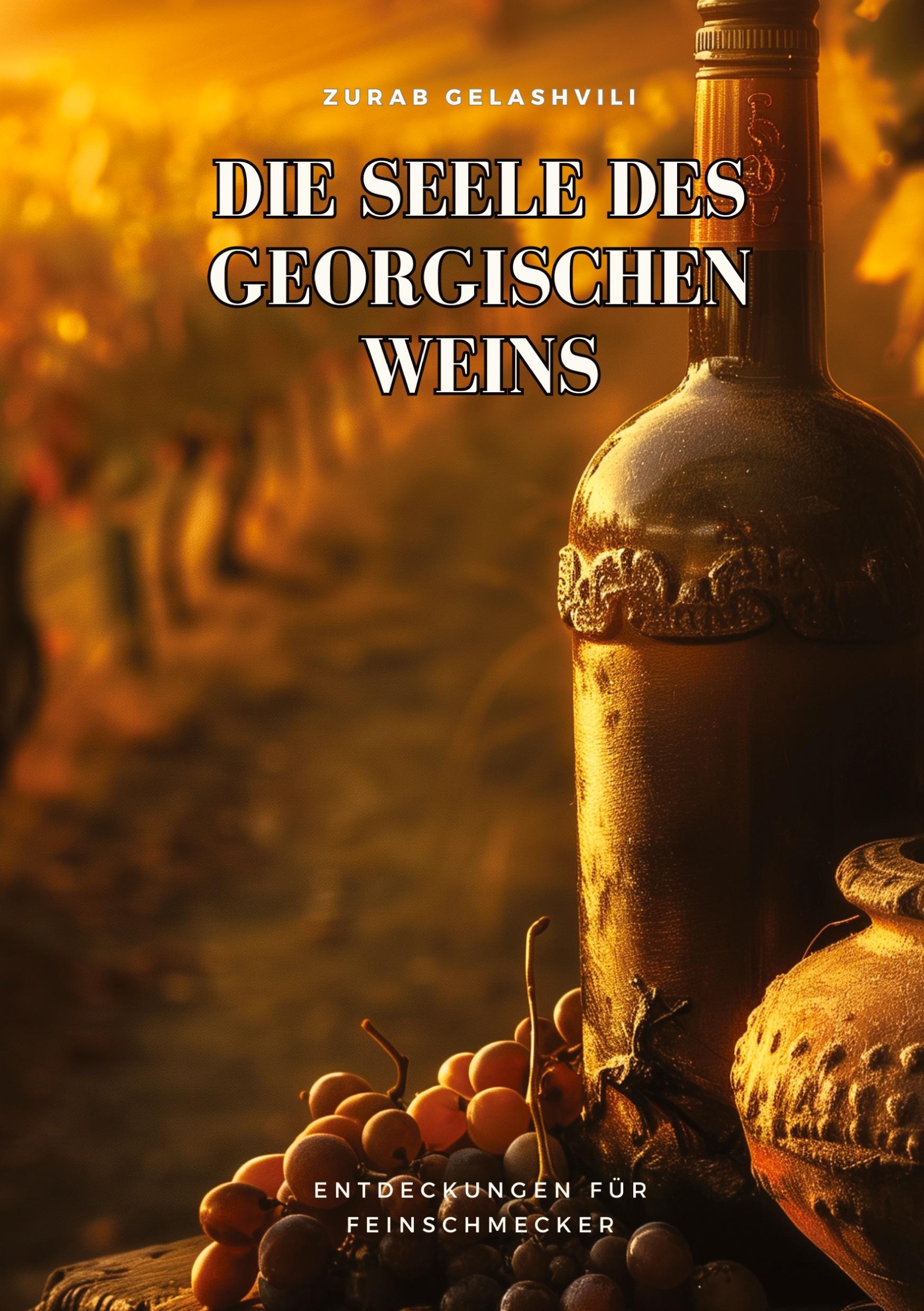 Cover: 9783384288684 | Die Seele des georgischen Weins | Entdeckungen für Feinschmecker