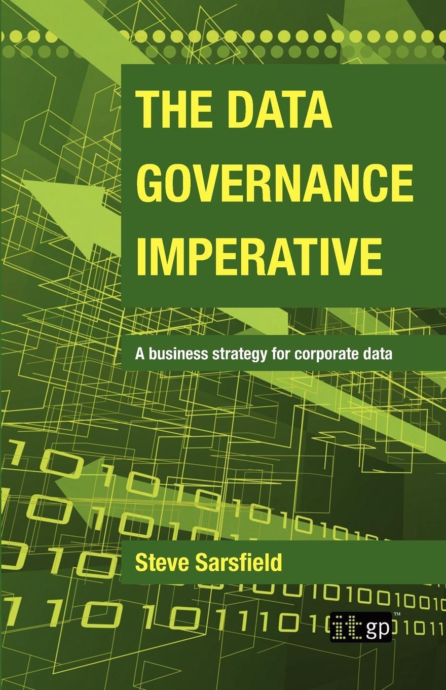 Cover: 9781849280129 | Data Governance Imperative (The) | Steve Sarsfield | Taschenbuch