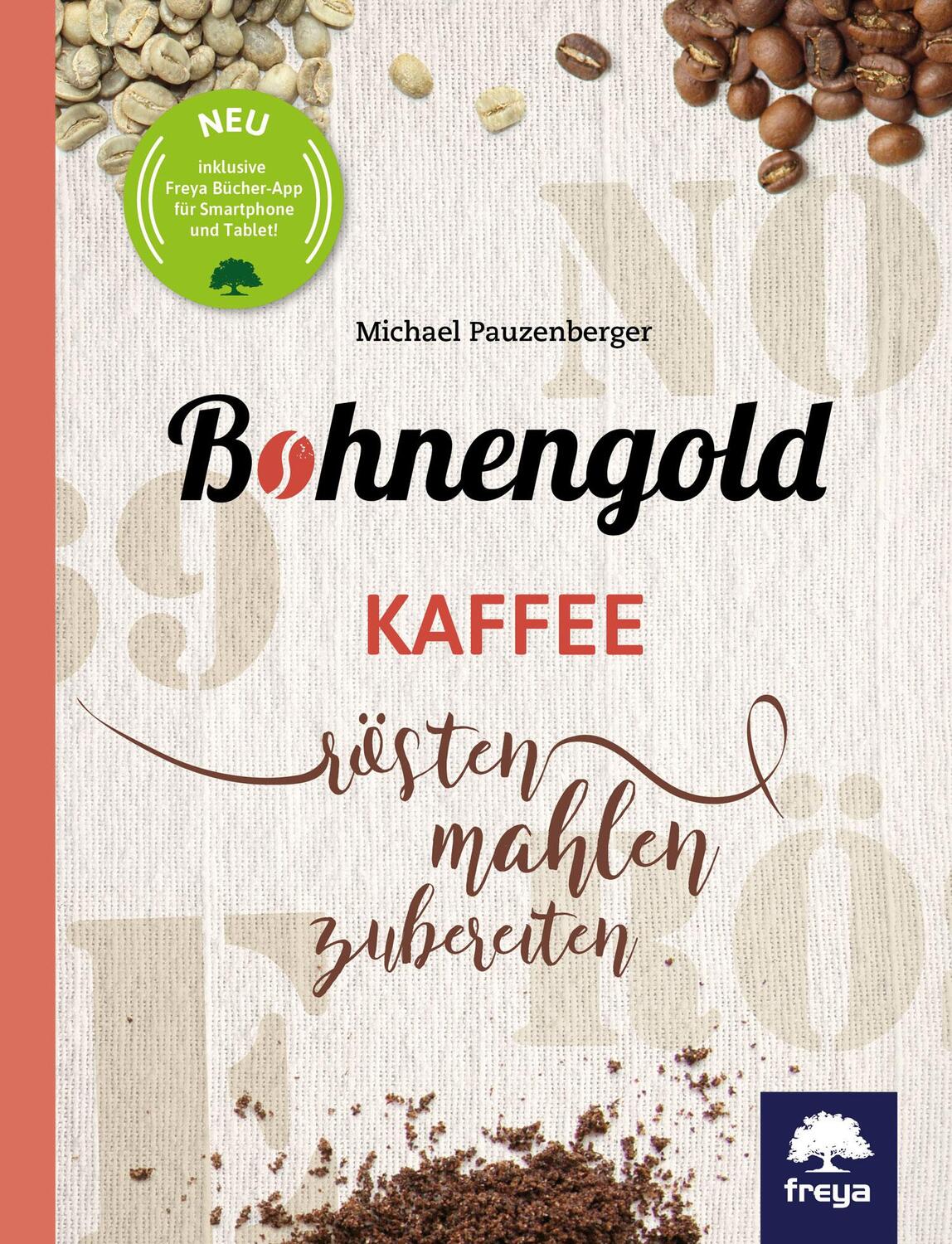 Cover: 9783990253083 | Bohnengold | Kaffee rösten, mahlen, zubereiten | Michael Pauzenberger