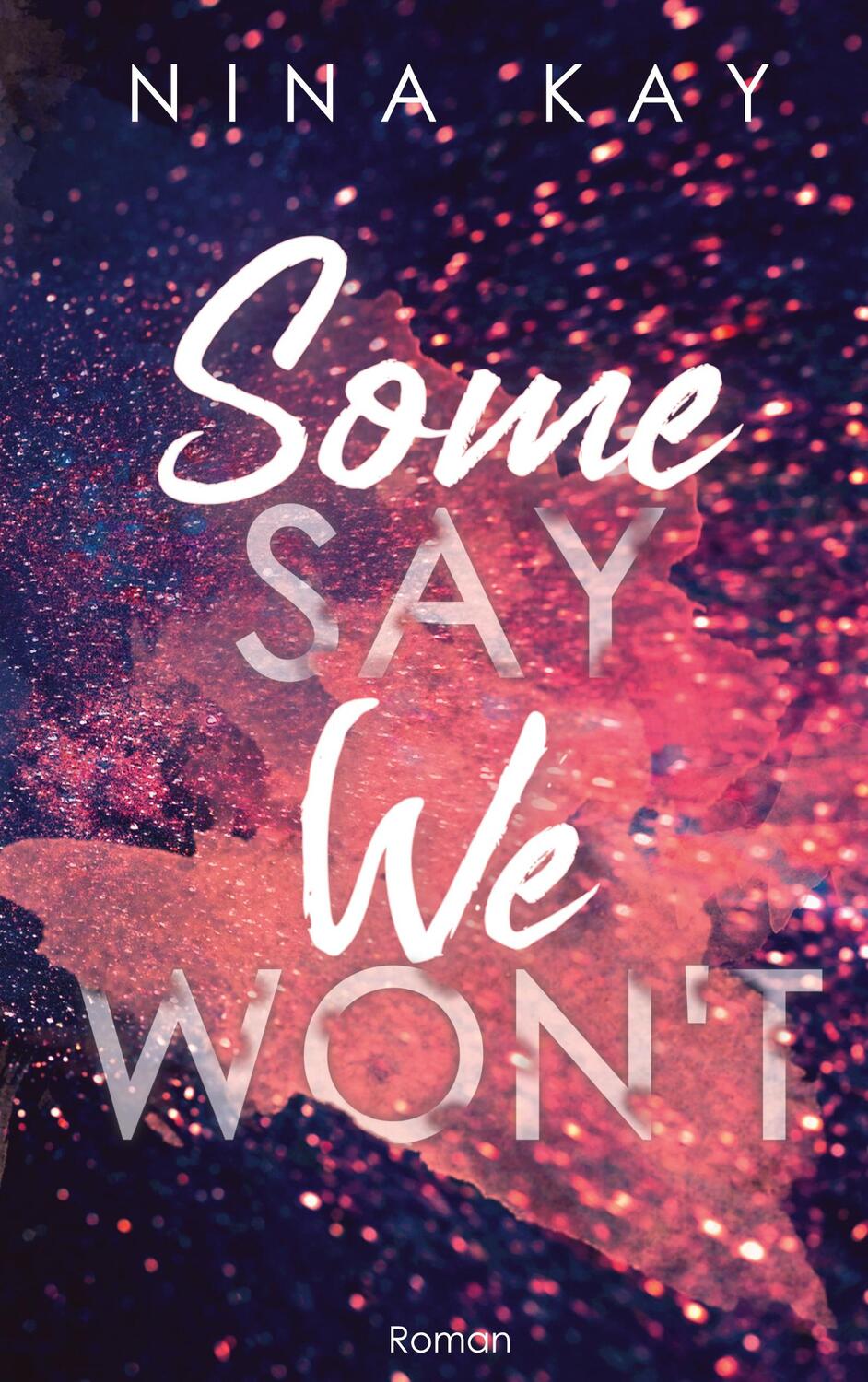Cover: 9783752611700 | Some Say We Won't | Nina Kay | Taschenbuch | Books on Demand