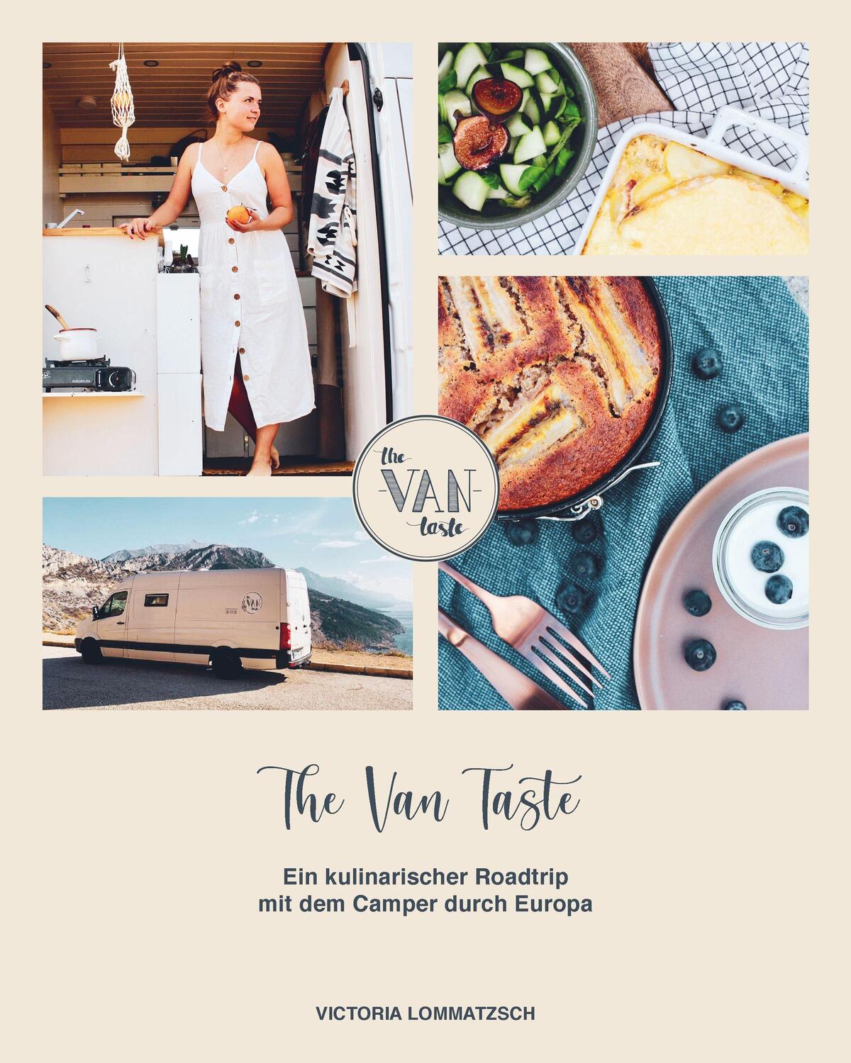 Cover: 9783947824304 | The Van Taste | Ein kulinarischer Roadtrip mit dem Camper durch Europa