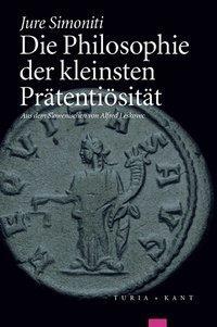 Cover: 9783851327496 | Die Philosophie der kleinsten Prätentiösität | Jure Simoniti | Buch