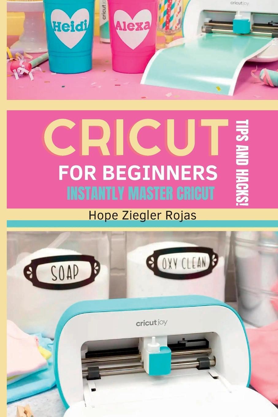 Cover: 9781803612812 | CRICUT for Beginners | Hope Ziegler Rojas (u. a.) | Taschenbuch | 2022