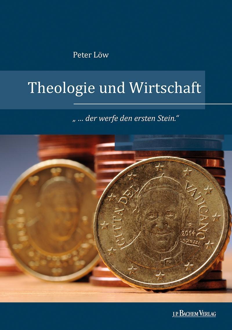Cover: 9783761632765 | Theologie und Wirtschaft | '... der werfe den ersten Stein' | Löw
