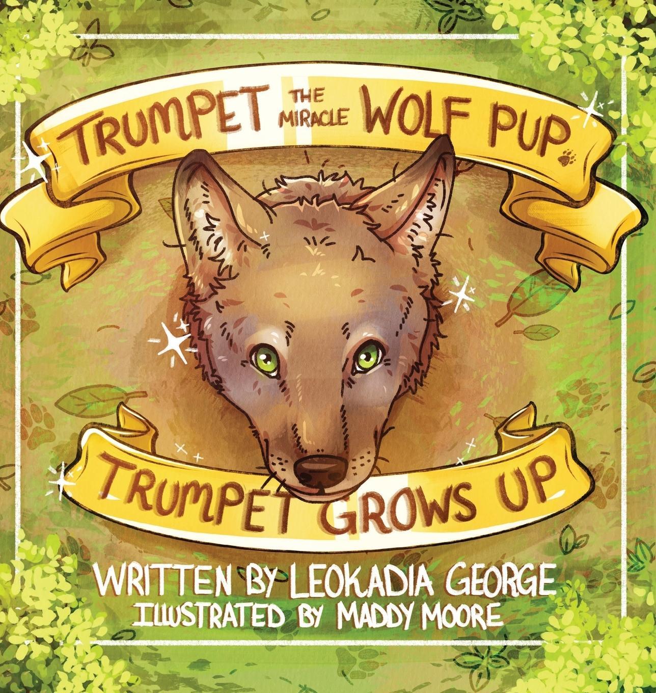 Cover: 9781954819474 | Trumpet the Miracle Wolf Pup | Trumpet Grows Up | Leokadia George