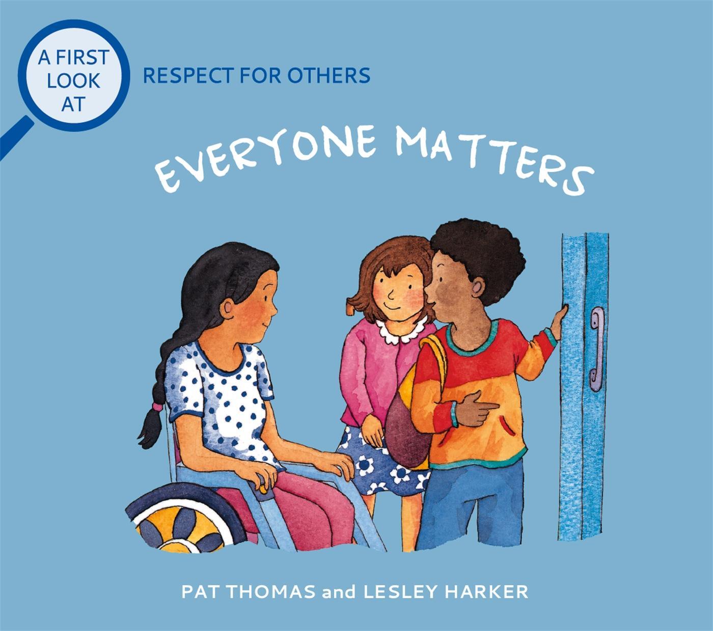 Cover: 9781526317728 | A First Look At: Respect For Others: Everybody Matters | Pat Thomas