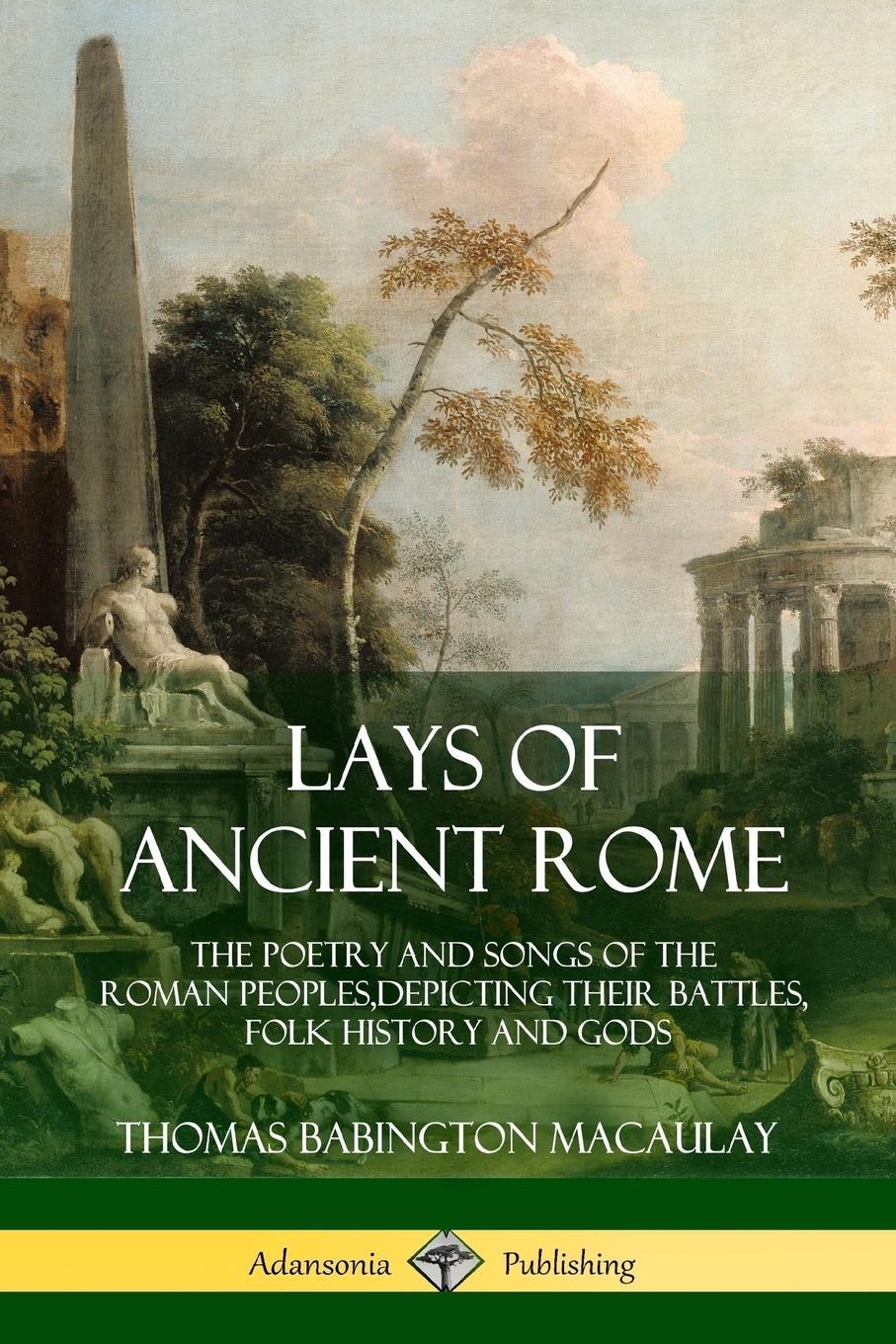 Cover: 9781387939497 | Lays of Ancient Rome | Thomas Babington Macaulay | Taschenbuch | 2018