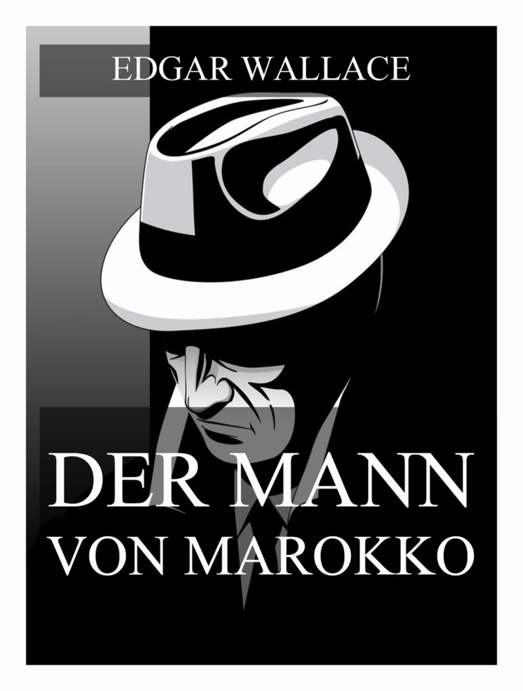 Cover: 9783988688811 | Der Mann von Marokko | Edgar Wallace | Taschenbuch | 188 S. | Deutsch