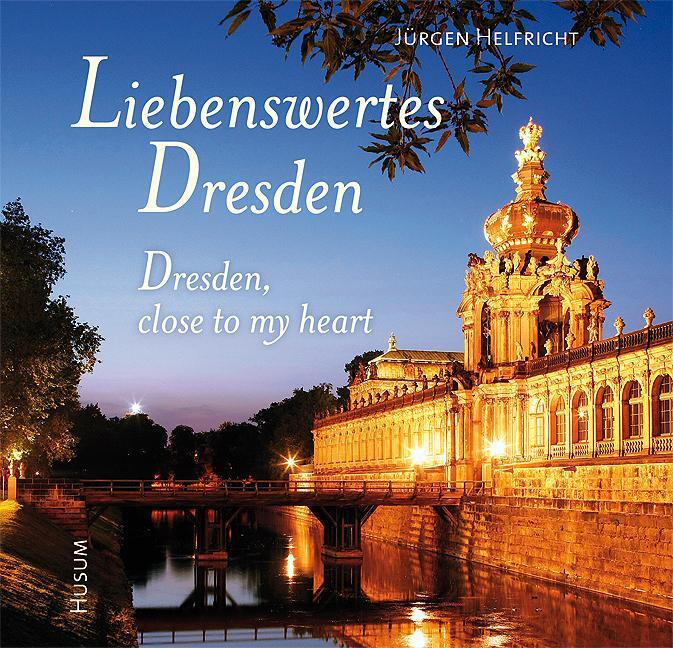 Cover: 9783898766067 | Liebenswertes Dresden / Dresden, close to my heart | Jürgen Helfricht