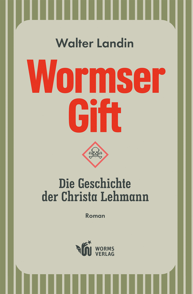 Cover: 9783947884285 | Wormser Gift | Die Geschichte der Christa Lehmann | Walter Landin