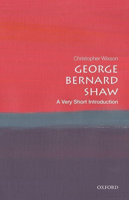 Cover: 9780198850090 | George Bernard Shaw: A Very Short Introduction | Christopher Wixson
