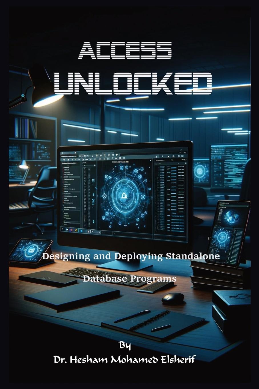 Cover: 9798869344427 | Access Unlocked | Designing and Deploying Standalone Database Programs