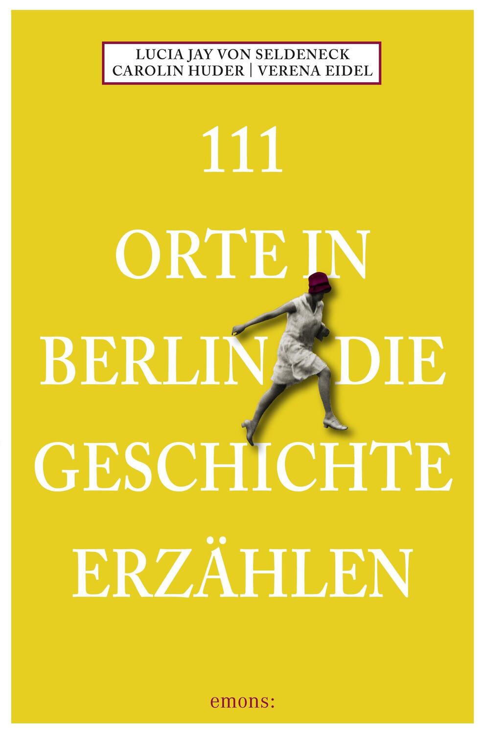 Cover: 9783740820060 | 111 Orte in Berlin die Geschichte erzählen | Reiseführer | Taschenbuch