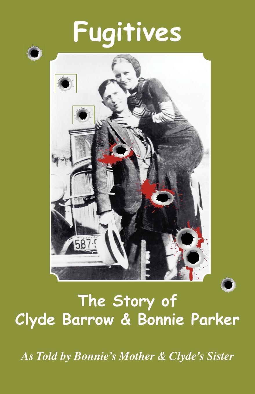 Cover: 9780977161058 | Fugitives; The Story of Clyde Barrow &amp; Bonnie Parker | Taschenbuch