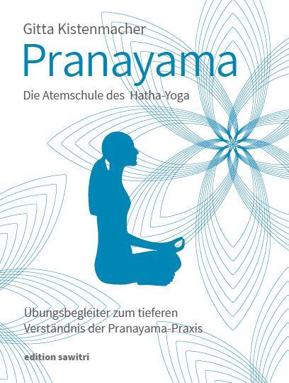 Cover: 9783931172367 | Pranayama Die Atemschule des Hatha-Yoga | Gitta Kistenmacher | Buch
