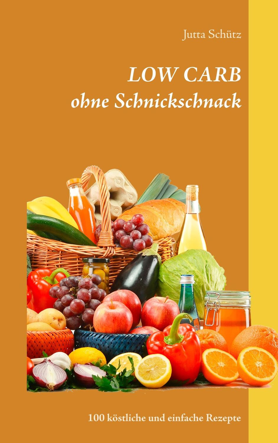 Cover: 9783749433490 | LOW CARB ohne Schnickschnack | 100 köstliche und einfache Rezepte