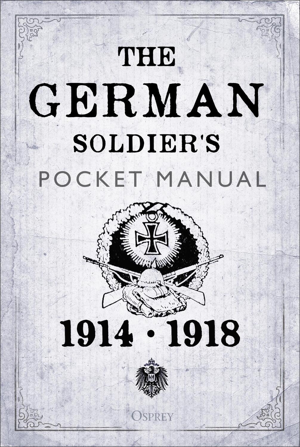 Cover: 9781472831064 | The German Soldier's Pocket Manual | 1914-18 | Stephen Bull | Buch