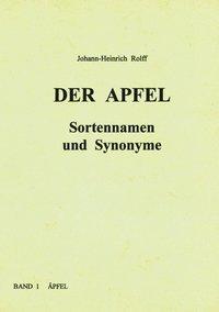Cover: 9783831109562 | Der Apfel - Sortennamen und Synonyme | Johann-Heinrich Rolff | Buch