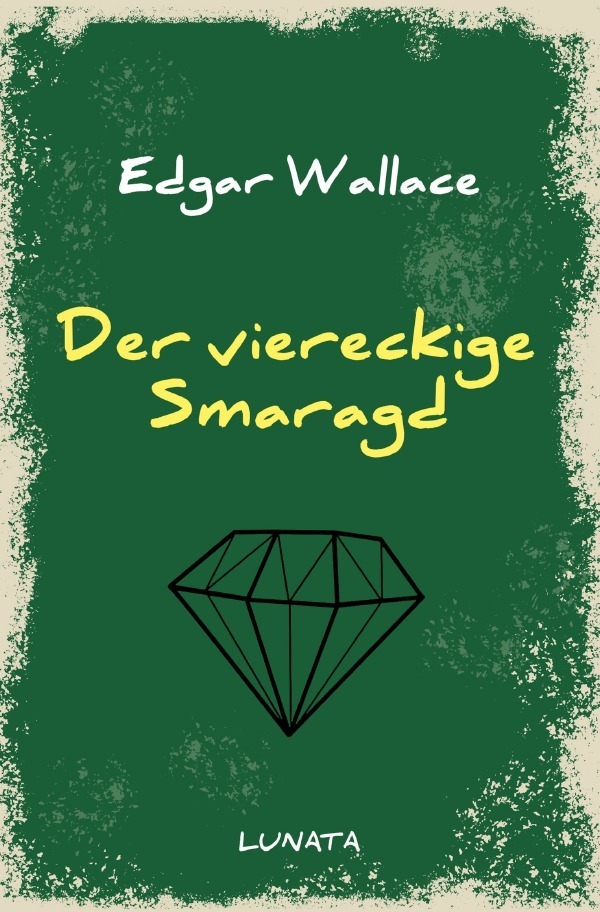 Cover: 9783752947533 | Der viereckige Smaragd | Kriminalroman | Edgar Wallace | Taschenbuch