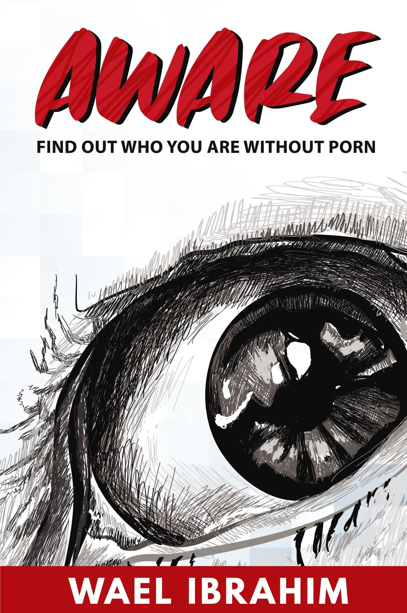 Cover: 9781922372468 | Aware | Find Out Who You Are Without Porn | Wael Ibrahim | Taschenbuch