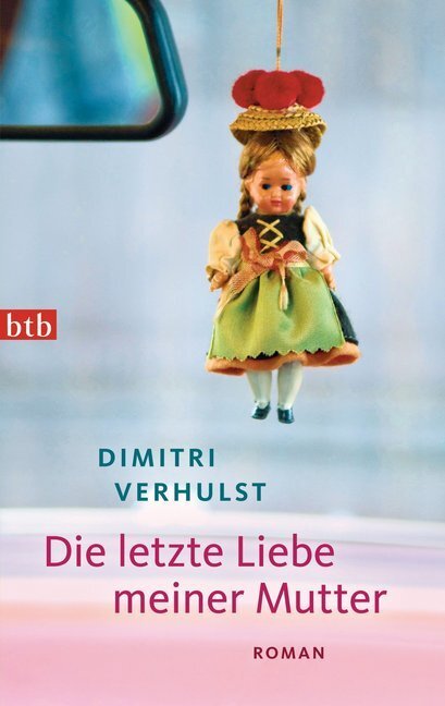 Cover: 9783442745241 | Die letzte Liebe meiner Mutter | Roman | Dimitri Verhulst | Buch | btb