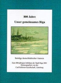Cover: 9783923149339 | 800 Jahre unser gemeinsames Riga | Taschenbuch | Paperback | Deutsch