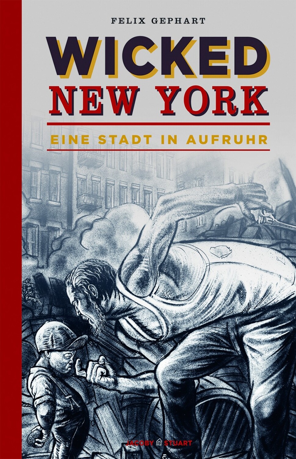 Cover: 9783946593966 | Wicked New York | Eine Stadt in Aufruhr | Felix Gephart | Buch | 80 S.