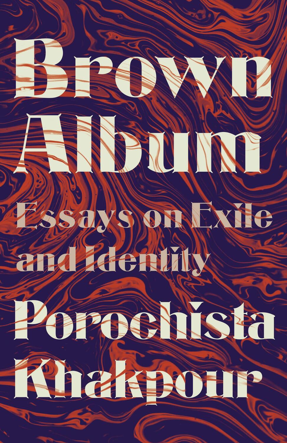 Cover: 9780525564713 | Brown Album | Essays on Exile and Identity | Porochista Khakpour