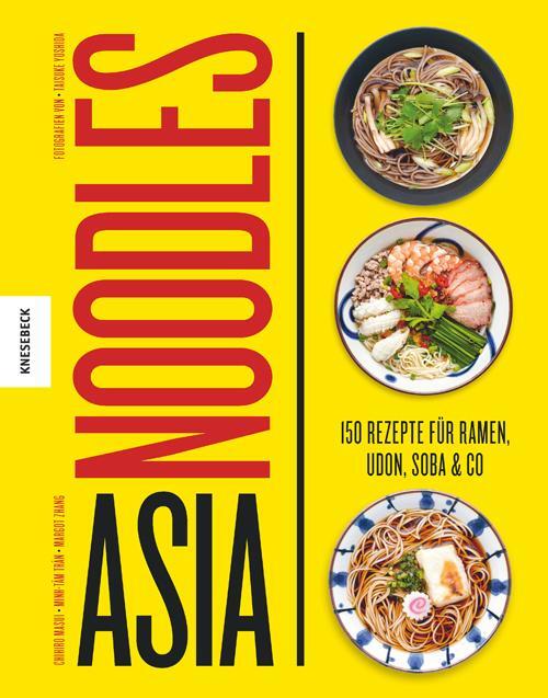 Cover: 9783957282064 | Asia Noodles | 150 Rezepte für Ramen, Udon, Soba & Co | Masui (u. a.)