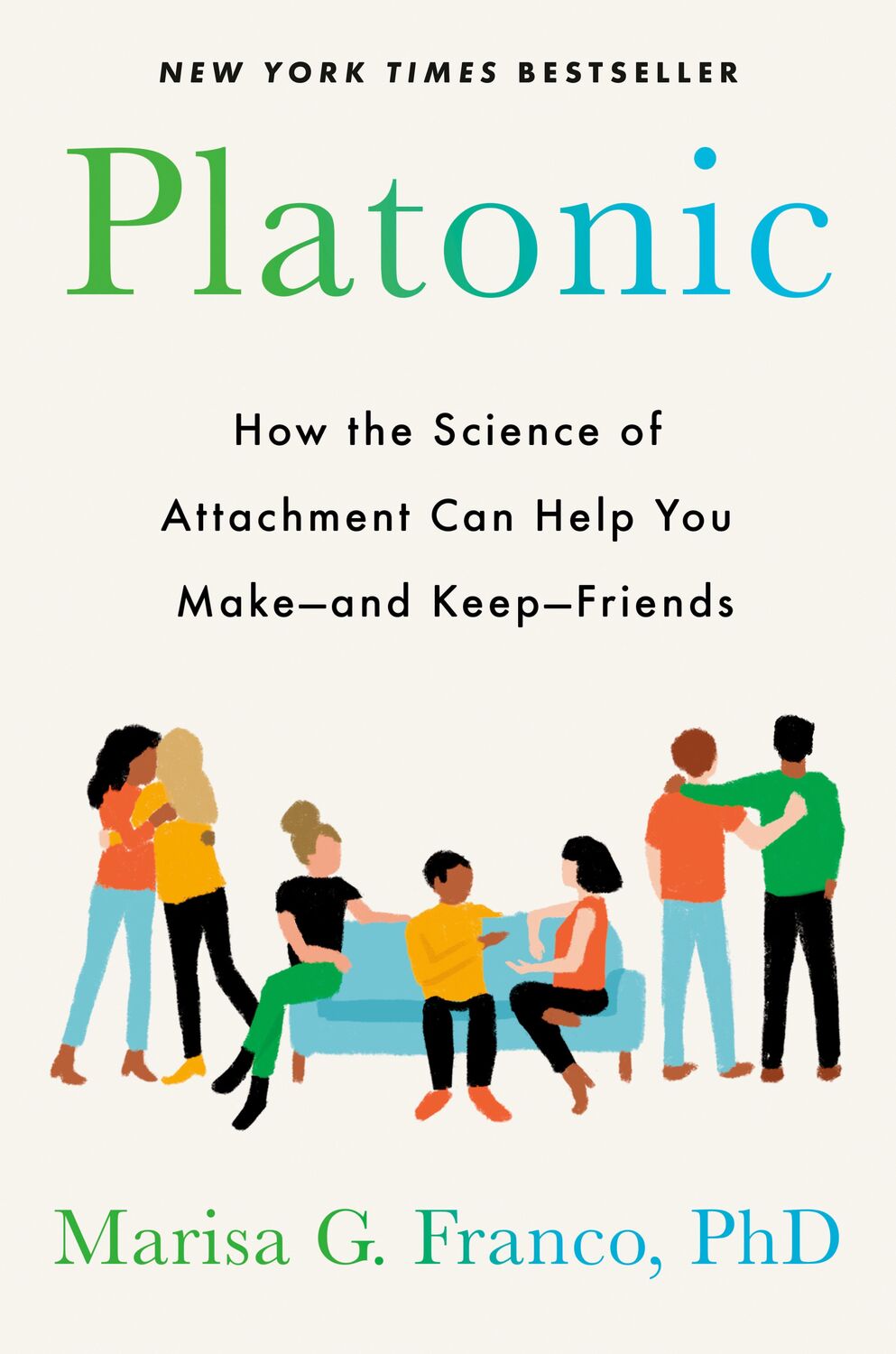 Cover: 9780593331897 | Platonic: How the Science of Attachment Can Help You Make--And...