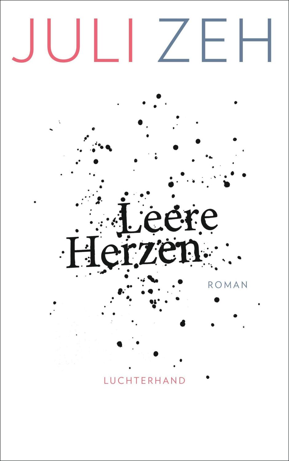 Cover: 9783630875231 | Leere Herzen | Juli Zeh | Buch | 347 S. | Deutsch | 2017 | Luchterhand