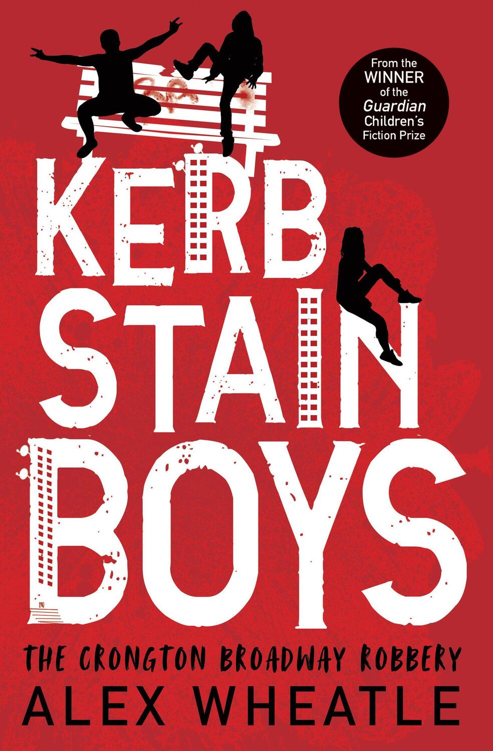 Cover: 9781781128091 | Kerb-Stain Boys | The Crongton Broadway Robbery | Alex Wheatle | Buch
