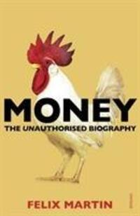 Cover: 9780099578529 | Money | The Unauthorised Biography | Felix Martin | Taschenbuch | 2014
