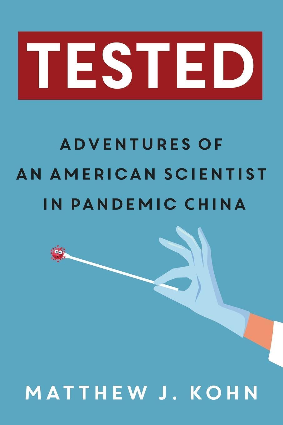 Cover: 9798987408803 | Tested | Adventures of an American Scientist in Pandemic China | Kohn