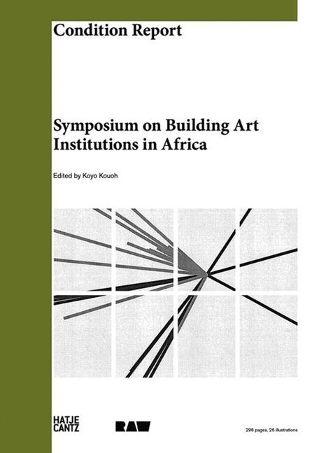Cover: 9783775737494 | Condition Report | Symposium on Building Art Institutions in Africa