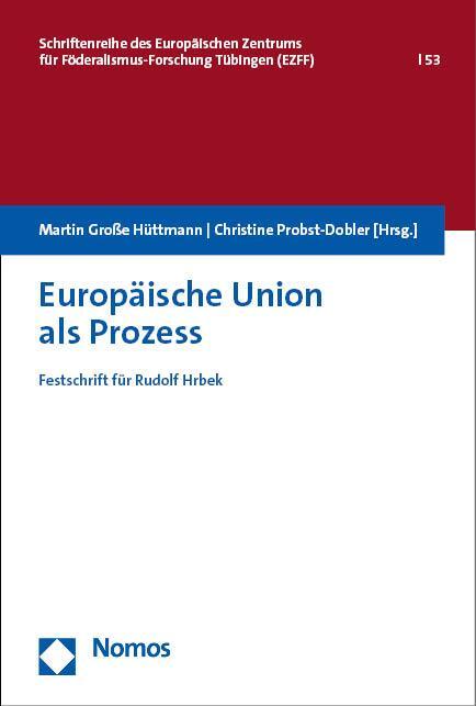 Cover: 9783756012473 | Europäische Union als Prozess | Festschrift für Rudolf Hrbek | Buch