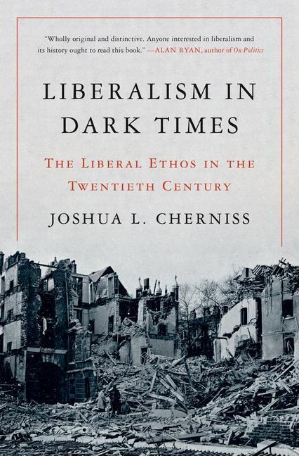 Cover: 9780691217031 | Liberalism in Dark Times | The Liberal Ethos in the Twentieth Century